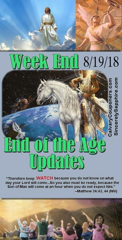 End of the Age Updates for 8-19-18