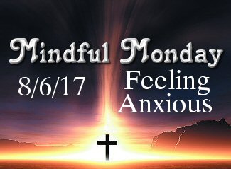 Mindful Monday - Fighting Anxiety