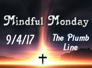 Mindful Monday Devotional - The Plumb Line