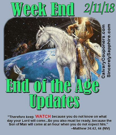 End of the Age Updates for 2-11-18