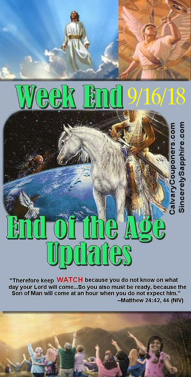 End of the Age Updates for 9-16-18